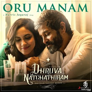 Oru Manam (From Dhruva Natchathiram) - Single (2020) (Harris Jayaraj)